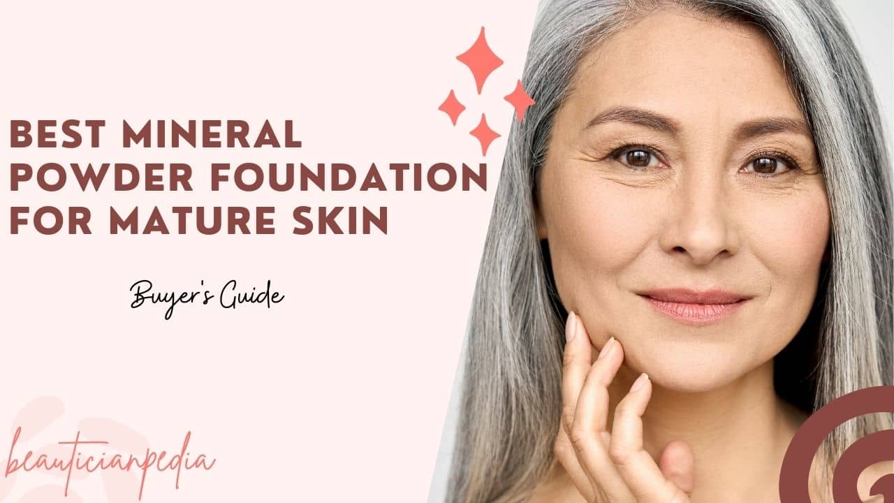 best mineral powder foundation for mature skin
